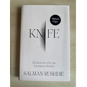 Salman Rushdie - Knife: Meditations After an Attempted Murder (Signed First Edition)